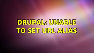 Drupal: Unable to set URL alias