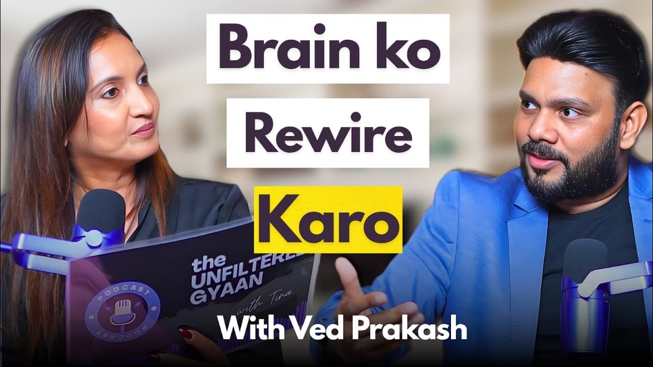 Middle-Class to Millionaire Mindset - The Unfiltered Gyaan ft. NLP Master Trainer Ved Prakash with Ved Prakash