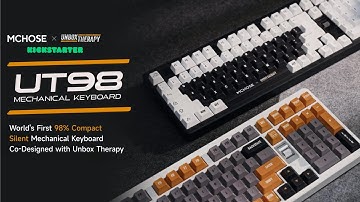 Introducing MCHOSE x Unbox Therapy - UT98 Mechanical Keyboard -- Back It Now on Kickstarter