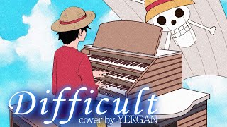 One Piece Original SoundTrack - &#39;Difficult&#39; Organ Cover