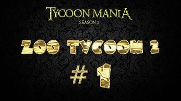 Lets Play Zoo Tycoon 2 (Tycoon Mania 2.0) - Part 1