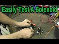 How To Test A Solenoid - with Taryl