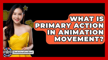 What Is Primary Action In Animation Movement? - The Animation Reel