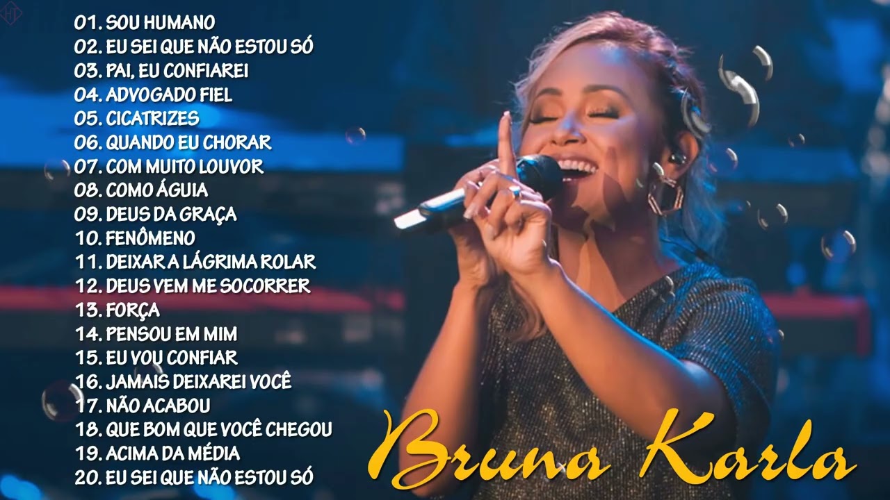 Bruna Karla || As melhores músicas gospel falam sobre amor com Deus: Cicatrizes, Advogado Fiel,..