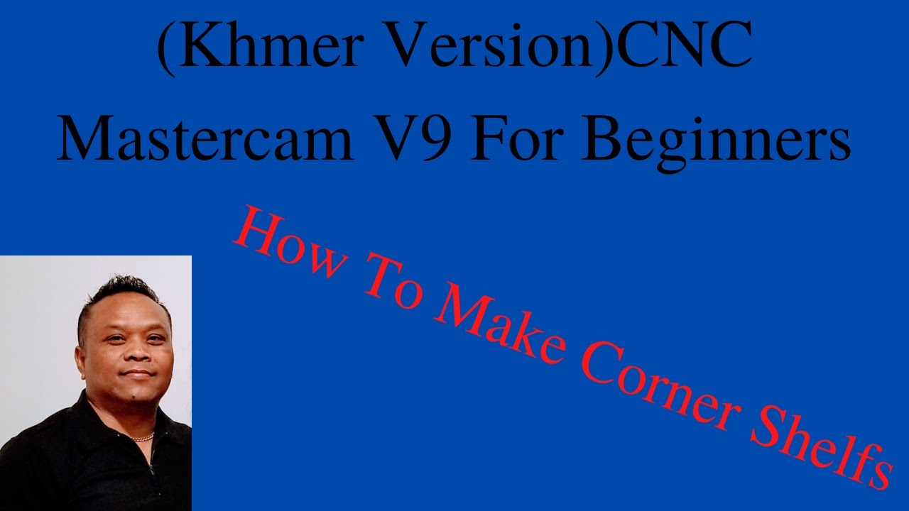 (Khmer Version) CNC Mastercam V9 For Beginners. How To Make Corner ...