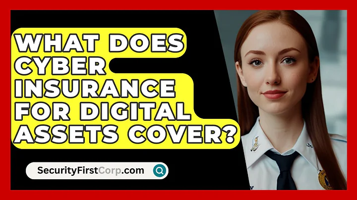 What Does Cyber Insurance For Digital Assets Cover? - SecurityFirstCorp.com