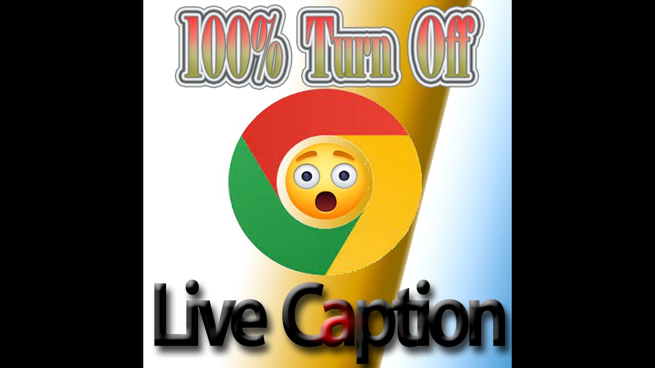 How To Turn Off & Turn On Live Caption In Google Chrome Browser