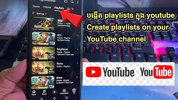 បង្កើត playlists ក្នុង channel youtube ,Create playlists on your YouTube channel, eng sarin