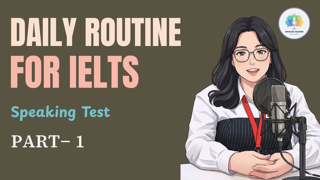 Daily Routine for IELTS Speaking | Easy Practice English Podcast ...