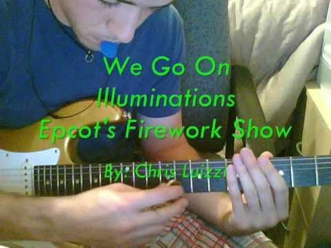 We Go On - Disney's Epcot IllumiNations: Reflections of Earth Firework Show By: Chris Luizzi