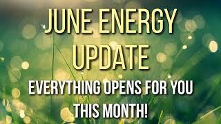 June Energy Update 🌻 New Potentials, Joy, & Divine Flow