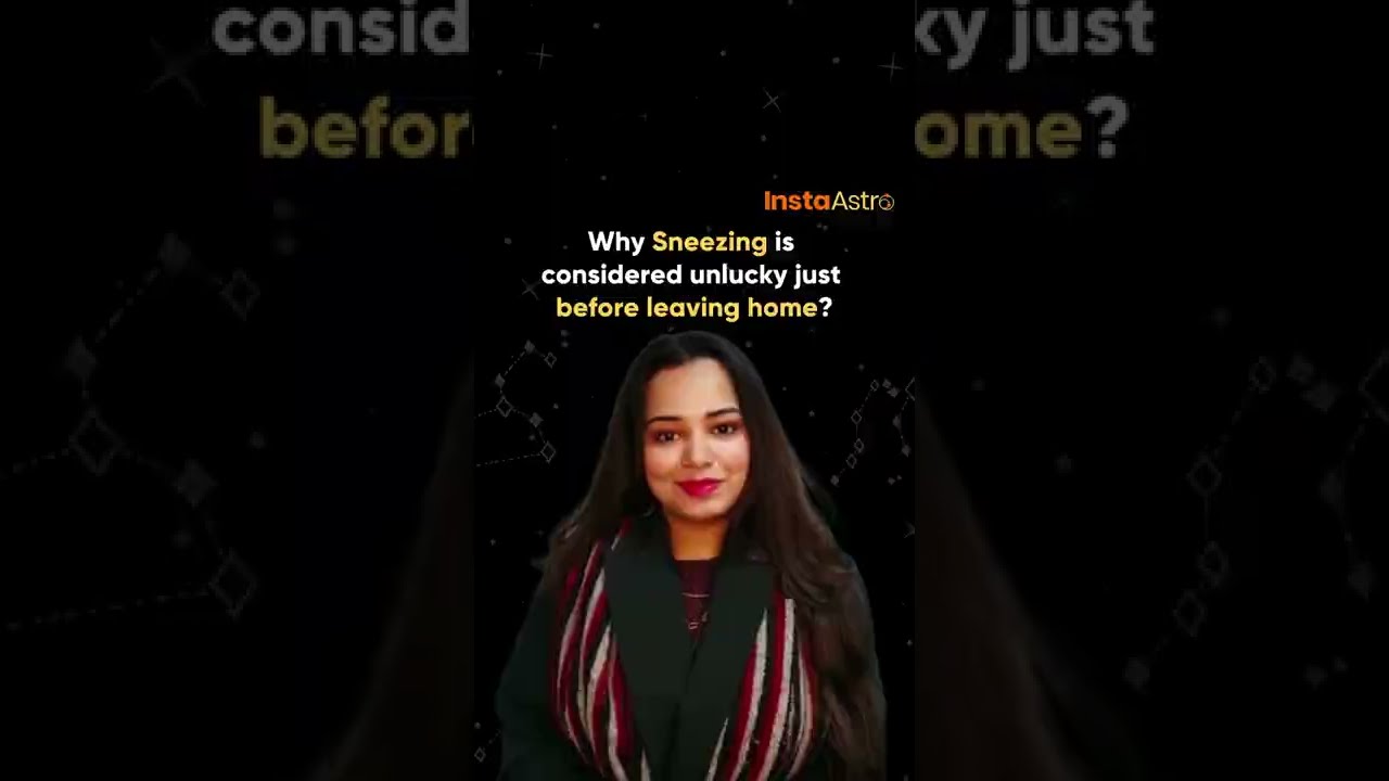 Why Sneezing is considered unlucky just before leaving home? || InstaAstro || 