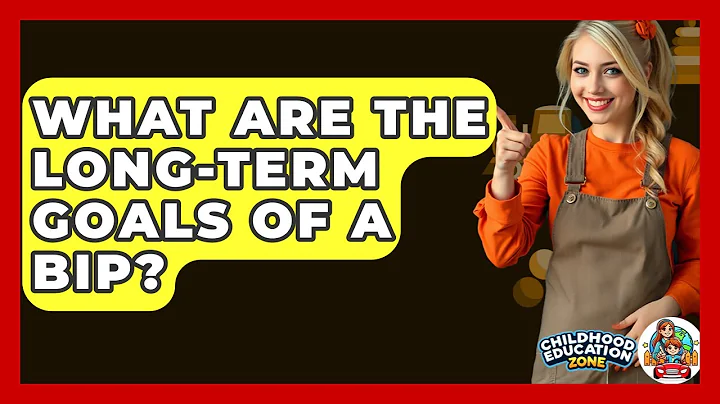 What Are The Long-term Goals Of A BIP? - Childhood Education Zone