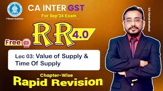 🚀03 GST Revision | Time & Value of Supply | CA & CMA Inter IDT Fast Track | May & June 24