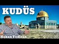 KUDÜS / TARİHİN GİZEMLİ NOKTASI- Hakan Yedican