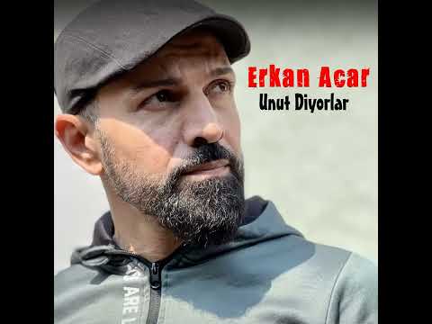 Erkan Acar - Unut Diyorlar (Official Audio)