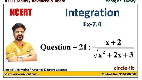 Ncert Class 12 Maths Ex 7.4 Question 21 Solution | Integration | Manoj Tiwary | Circle IIT