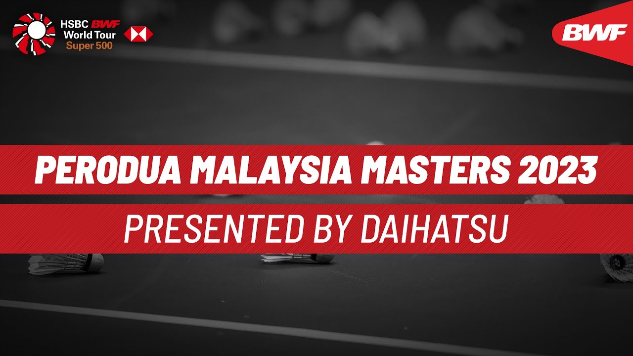PERODUA 马来西亚大师赛 2023 | 第 1 天 |  4 号球场 | 资格赛/32 强赛 – YouTube