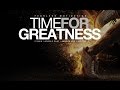 Time for greatness  epic motivational speech