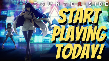 10 Reasons to Start Playing Counter:Side Today! | Beginners Guide