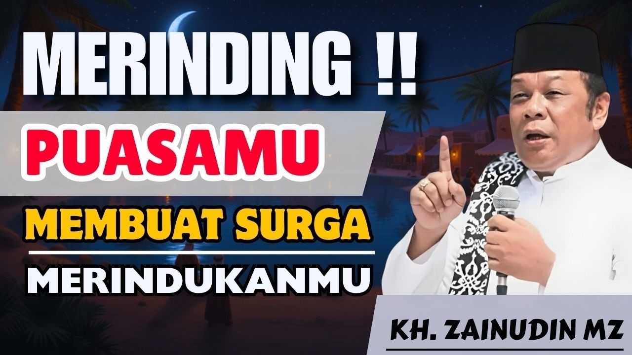 BERBAHAGIALAH! SURGA MERINDUKAN ORANG YANG PUASA DI BULAN RAMADHAN | CERAMAH TERBARU KH Zainuddin