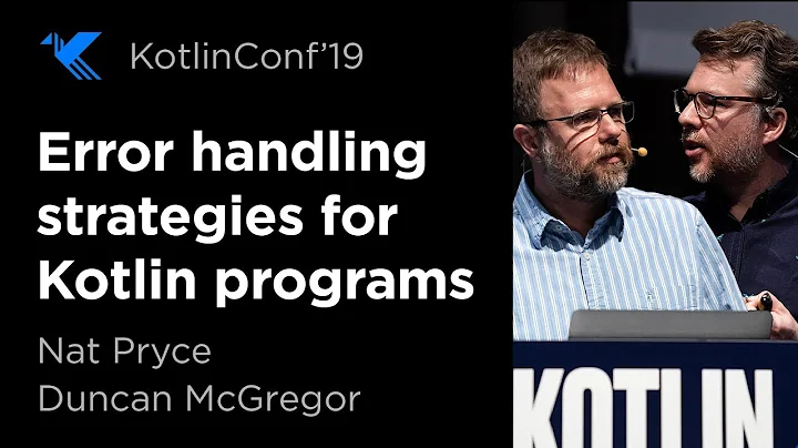 KotlinConf 2019: Error Handling Strategies for Kotlin Programs by Nat Pryce & Duncan McGregor