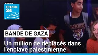 Situation humanitaire à Gaza : un million de déplacés dans l'enclave palestinienne • FRANCE 24