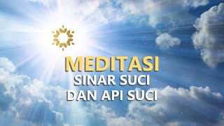 Meditasi Sinar Suci dan Api Suci