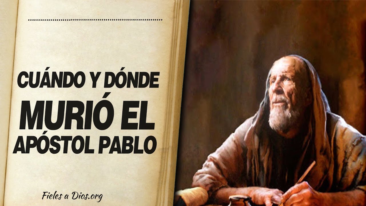 Cuando Y Donde Murio El Apostol Pablo Descubre La Verdad Youtube