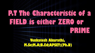 Prove that The Characteristic of a field is either ZERO or PRIME