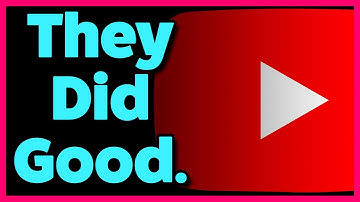 YouTube Did Something Good...