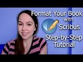 TUTORIAL: How to Format Your Book With Scribus |Typesetting A Novel | Format Your Paperback for FREE