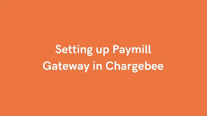 Setting up Paymill Payment Gateway in Chargebee