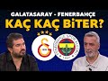 Galatasaray-Fenerbahçe ve haftanın maçları kaç kaç biter? İşte yorumcularımızın skor tahminleri