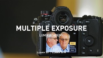 LUMIX S1, S1R Tutorial 12: Multiple Exposure