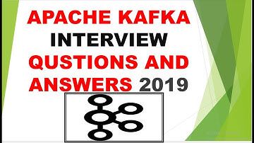 Apache Kafka Interview Questions And Answers 2019
