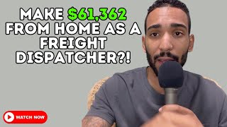 Freight Dispatching: Is $61,362 Enough To Make For An At Home Freight Dispatcher?!