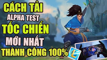 HƯỚNG DẪN TẢI LMHT TỐC CHIẾN THÀNH CÔNG 100% DỄ NHẤT VÀ SỚM NHẤT | LOL MOBILE
