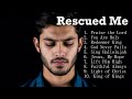 Rescued Me | Worship Songs to End Your Day in God’s Presence