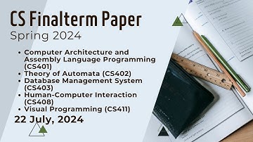 "Virtual University of Pakistan Spring 2024 : Computer Science (CS) |Final Term Paper | 22 July 2024