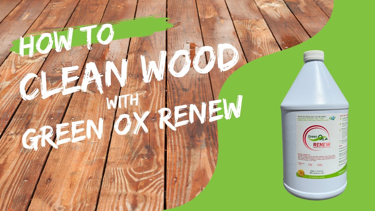 How to Clean Wood with Green Ox Renew
