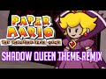 &quot;Shadow Queen Theme ROCK REMIX&quot; - Paper Mario: The Thousand-Year Door