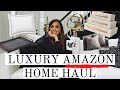 HUGE AMAZON LUXURY HOME HAUL |  AFFORDABLE AMAZON HAUL | LUX FOR LESS