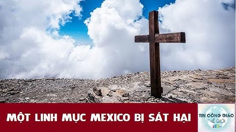 Một Linh Mục Mexico Bị Sát Hại