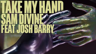 Sam Divine feat. Josh Barry - Take My Hand