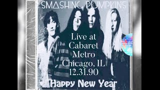 Smashing Pumpkins Live at the Cabaret Metro, Chicago, IL on 12.31.1990 (Full Concert) [Audio]