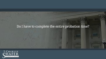 Do I have to complete the entire probation time?