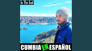 Download Lagu In the end (Cumbia en Español)
