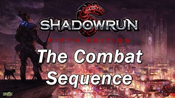 SHADOWRUN 4th Edition Episode 10 | The Combat Sequence