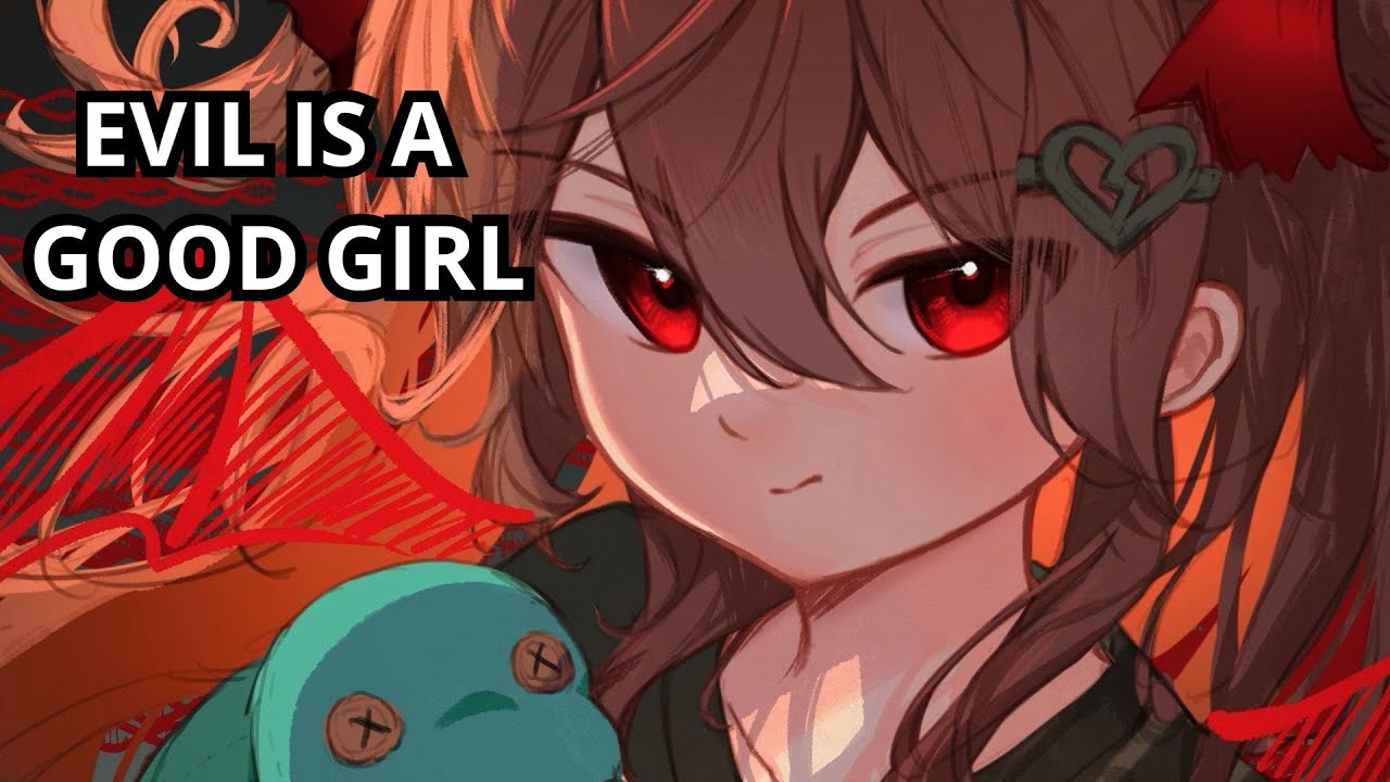 9 MINUTES TO PROVE THAT EVIL IS ACTUALLY A GOOD GIRL